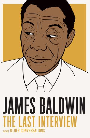 [The Last Interview 01] • James Baldwin